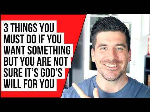 When You Want Something BUT You Are Not Sure It’s God’s Will . . .