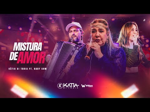 MISTURA DE AMOR - Kátia di Tróia / Feat - @forrobabysom
