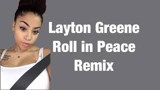 Layton Greene - Roll in Peace Remix (lyrics)