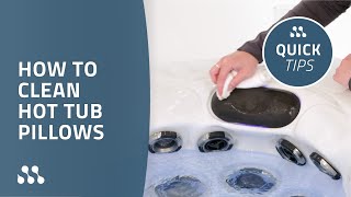 How to Clean Your Hot Tub Pillows
