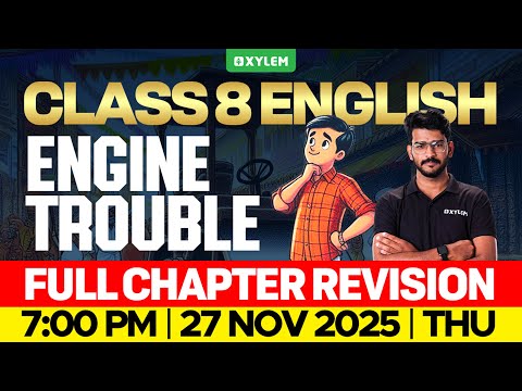 Class 8 English | Engine Trouble : Full Chapter Revision | Xylem Class 8