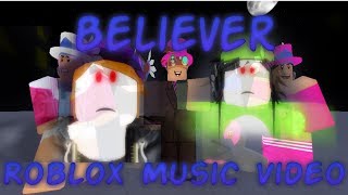 Believer-Roblox Music Video