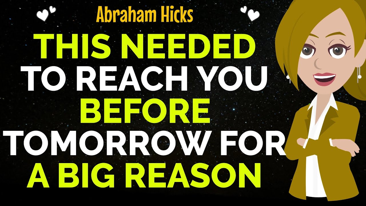 This Needed To Find You Before Tomorrow For A Big Reason !✨✅Abraham Hicks 2024