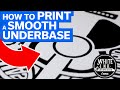 How to Get a Smooth Underbase Print | White Ink Wednesday
