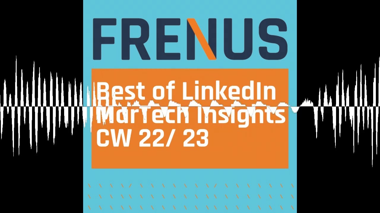 Best of LinkedIn: MarTech Insights CW 22/ 23 - Best of LinkedIn: Strategic B2B Marketing
