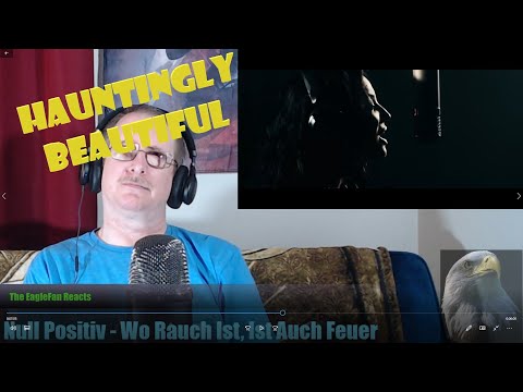 EagleFan Reacts to Wo Rauch Ist, Ist Auch Feuer by Null Positiv - Hauntingly Beautiful!!!