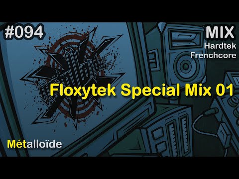 Métalloïde - Floxytek Special Mix 01 [Hardtek/Frenchcore]