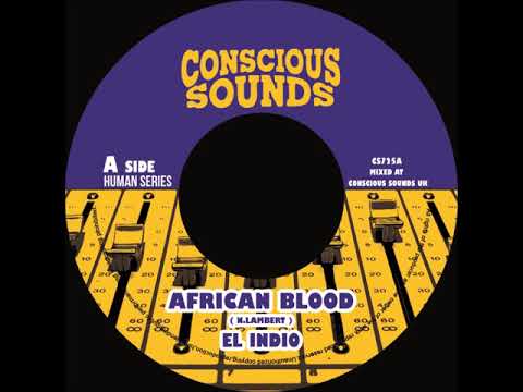 AFRICAN BLOOD,EL INDIO CONSCIOUS SOUNDS
