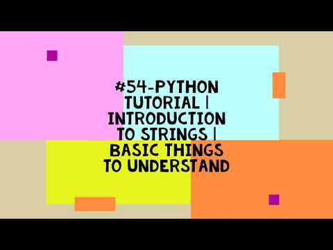 54 Python Tutorial Introduction To Strings Basic Things To Understand