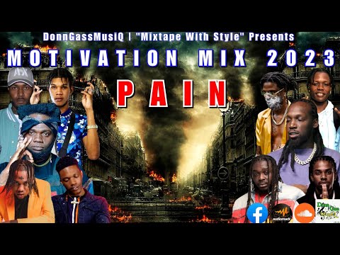 Dancehall Motivation Mix 2023 | PAIN - Mavado, Jay-A, Dexta Daps, Valiant, Yaksta & More