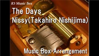 The Days/Nissy(Takahiro Nishijima) [Music Box]