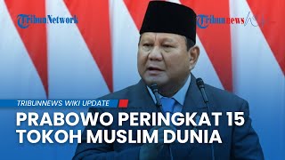 Prabowo Masuk 20 Besar Tokoh Muslim Paling Berpengaruh di Dunia, Singgung Isu Gaza