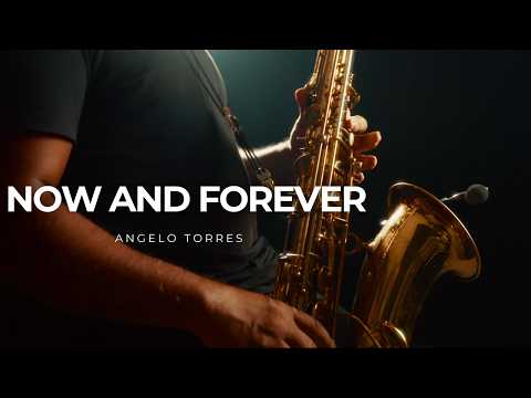 NOW AND FOREVER (Richard Marx) By Angelo Torres | Instrumental Saxophone