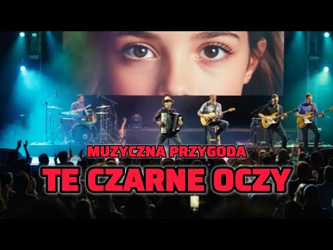 Muzyczna Przygoda - Te czarne oczy (Official Video)
