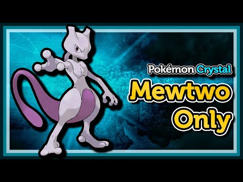 MEWTWO ONLY - How fast can I beat Pokémon Crystal - Pokémon Crystal Solo Challenge