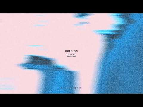 TELYKAST - Hold On (with Sam Gray) [Brooks Remix]