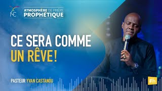 NE RABAISSE PAS LA PAROLE REÇUE, CE SERA COMME UN RÊVE - Ps Yvan CASTANOU