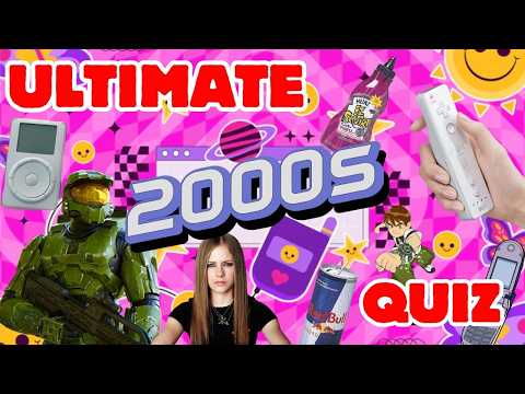 Ultimate 00's Quiz  - Do you remember the 2000's?