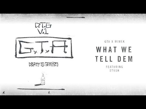 GTA x Wiwek - What We Tell Dem