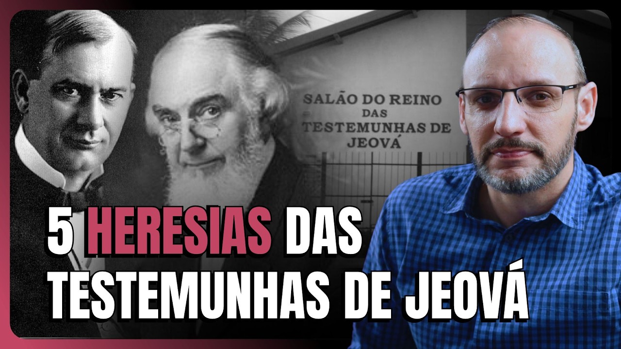 5 HERESIAS DAS TESTEMUNHAS DE JEOVÁ