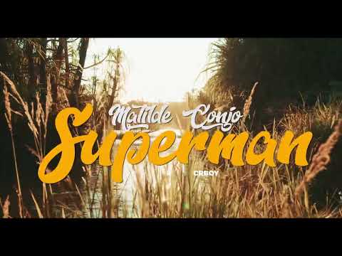 Matilde Conjo - Superman ( Video Oficial )