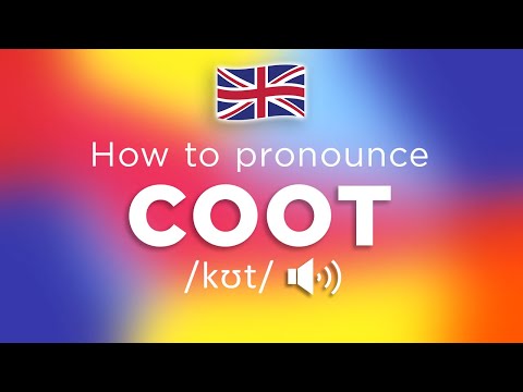 How To Pronounce Coot (100% NATIVE!!)
