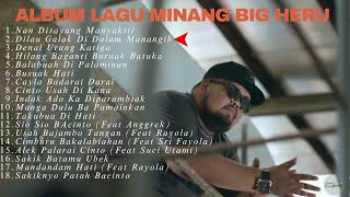 Download lagu ALBUM LAGU MINANG BIG HERU 2025 || NAN DISAYANG MANYAKITI ]] DENAI URANG KATIGO mp3