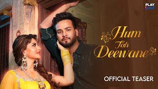 Hum Toh Deewane Teaser - Elvish Yadav & Urvashi Rautela | Yasser Desai | Rajat N | Rana| Anshul Garg