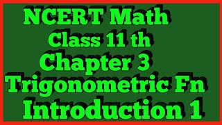 Introduction Chapter 3 Trigonometric Functions Class 11 (NCERT MATHS)