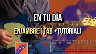 COMO TOCAR EN TU DÍA - ENJAMBRE | TUTORIAL DE GUITARRA &amp; TABLATURA