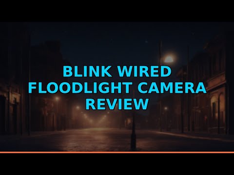 Blink Wired Floodlight Camera Review