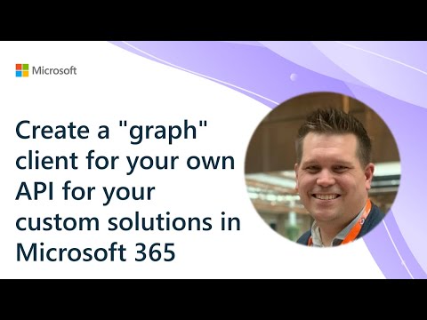 Microsoft 365: Design a Custom API Graph Client for Unique Solutions Microsoft 365: Design a Custom API Graph Client for Unique Solutions