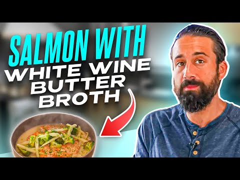 Salmon with White Wine Butter Broth Recipe