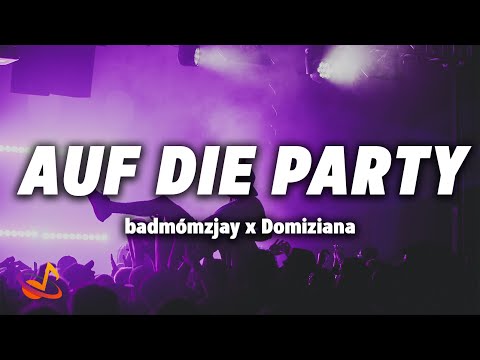 badmómzjay x Domiziana - AUF DIE PARTY [Lyrics]
