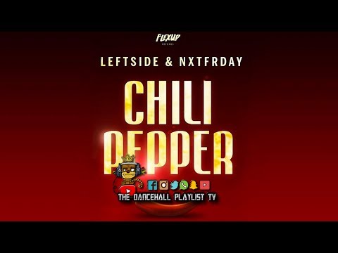Leftside x NXTFRDAY - Chili Pepper (Original Mix) Dancehall 2019