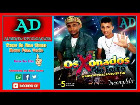 OS XONADOS DO FORRÓ VOL.05 - CD 5 ANOS DE ESTRADA 2017
