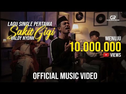 SAKIT GIGI - VALDY NYONK (OFFICIAL MUSIC VIDEO)