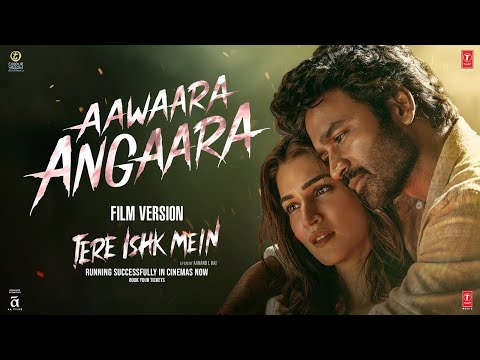 Aawaara Angaara (Film Version 60fps) | Tere Ishk Mein | Dhanush, Kriti |AR  Rahman, Faheem | Aanand, Bhus