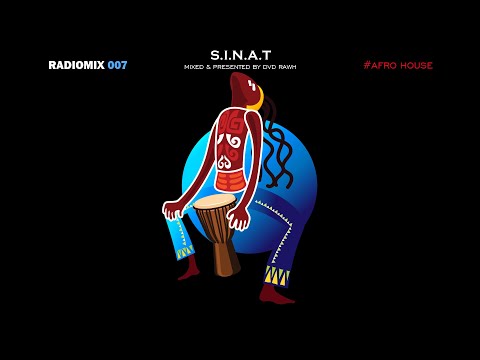 Dvd Rawh - S.I.N.A.T RadioMix 007 (Karyendasoul, Darque, Drega, Atmos Blaq &Me) #afrohouse #afrotech