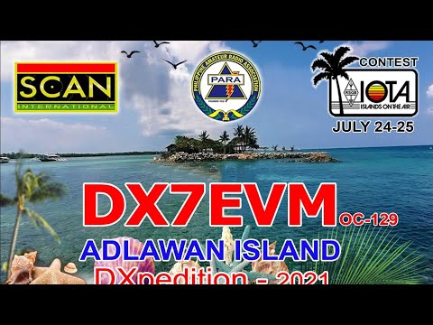 Island DXpedition, IOTA DX Contest 2021 - DX7EVM Scan International OC-129 Adlawan  Island