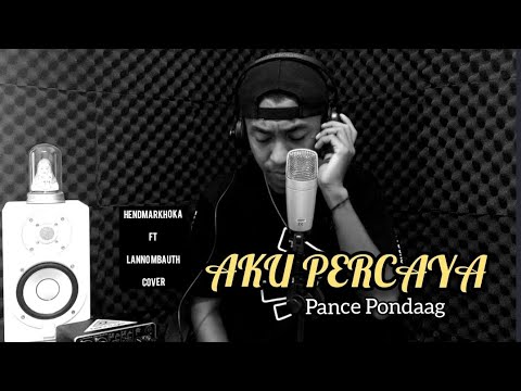 AKU PERCAYA || PANCE PONDAAG || HendMarkHoka_cover by request