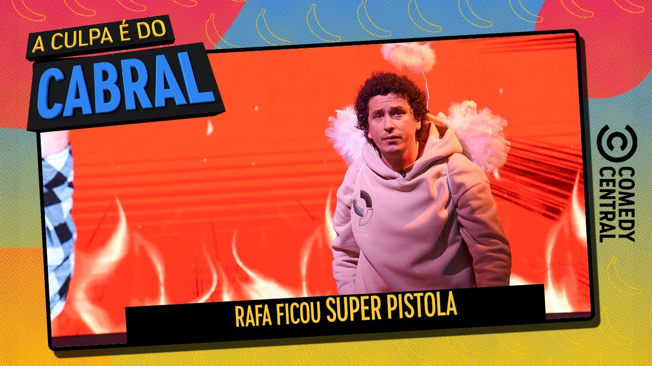 Rafa ficou PISTOLÃO | A Culpa é Do Cabral no Comedy Central