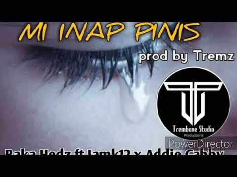 MI INAP PINIS - Baka Hedz x JamK 12 x Addie Gabby [2020 PNG Musik]