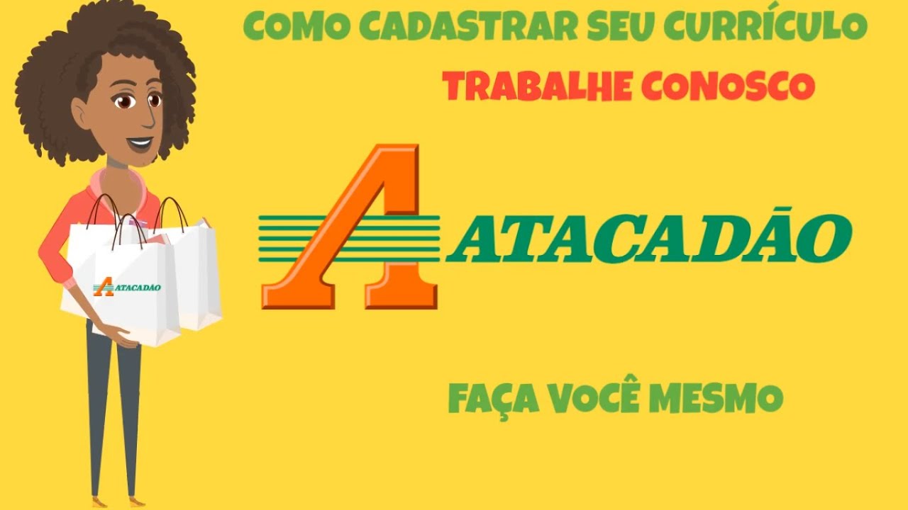 Cadastrar seu currículo no Trabalhe Conosco do ATACADÃO