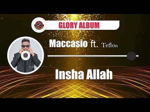 Maccasio Ft Teflon   Insha Allah (Official audio)