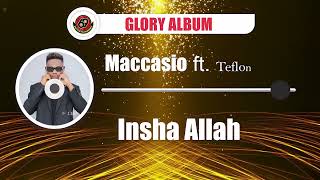 Maccasio Ft Teflon   Insha Allah (Official audio)