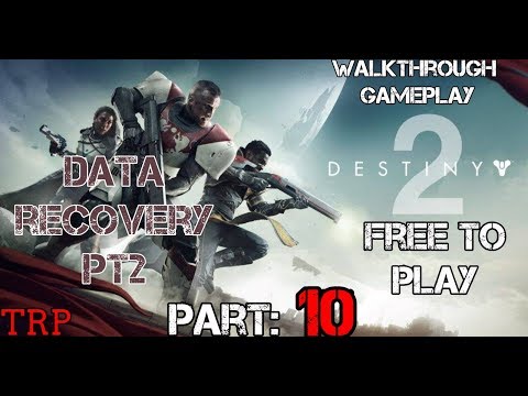 Destiny 2: Walkthrough Gameplay - PART 10 - Data Recovery PT2 - MARS - Free To Play PC