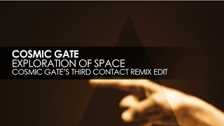 Cosmic Gate - Exploration Of Space (Cosmic Gate's Third Contact Remix Edit)