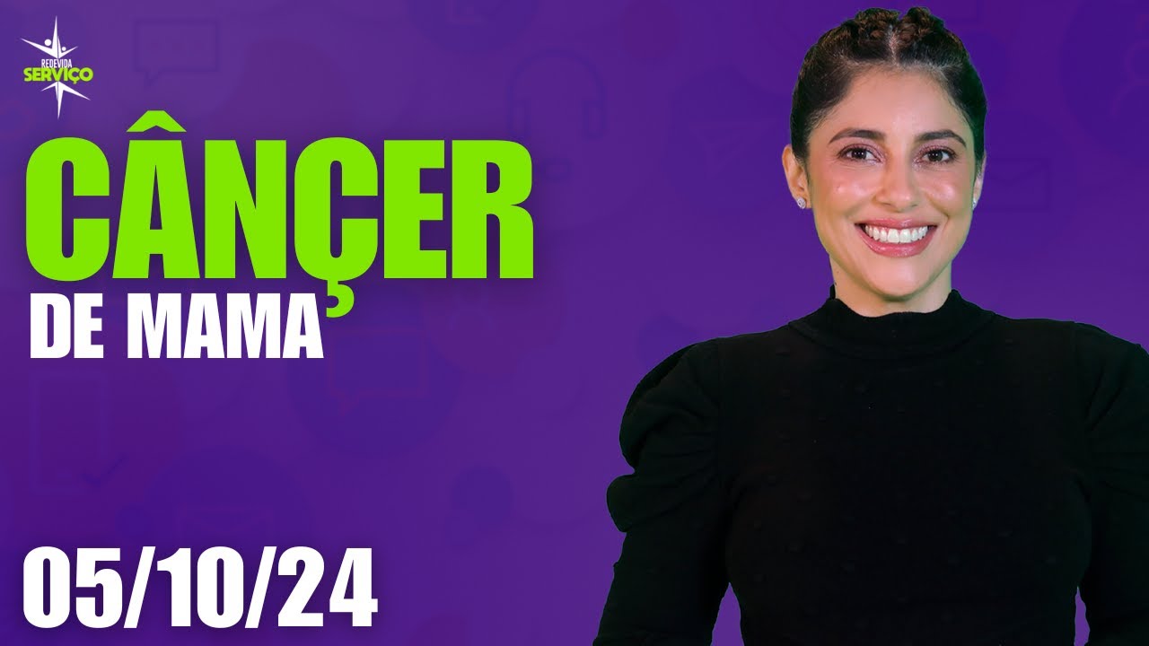 Câncer de Mama, Outubro Rosa – REDEVIDA Serviço – 05/10/24