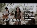 SOEGI BORNEAN FULL ALBUM TANPA IKLAN